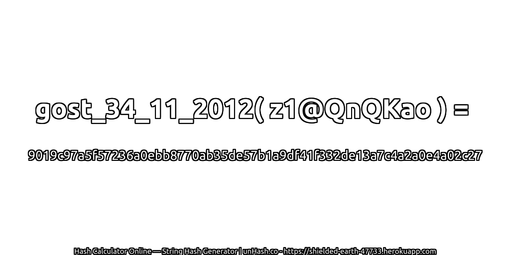 gost_34_11_2012( z1@QnQKao ) = 9019c97a5f57236a0ebb8770ab35de57b1a9df41f332de13a7c4a2a0e4a02c27 | unHash.co