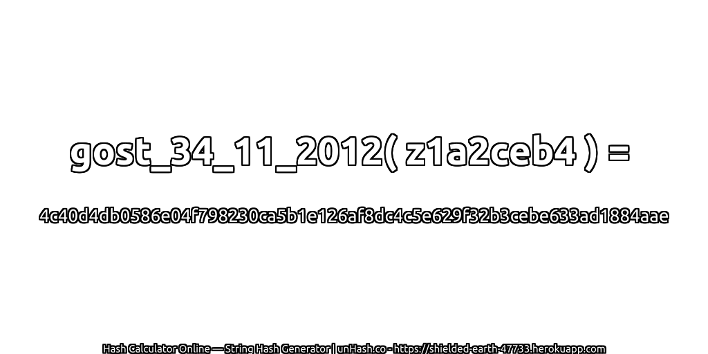 gost_34_11_2012( z1a2ceb4 ) = 4c40d4db0586e04f798230ca5b1e126af8dc4c5e629f32b3cebe633ad1884aae | unHash.co