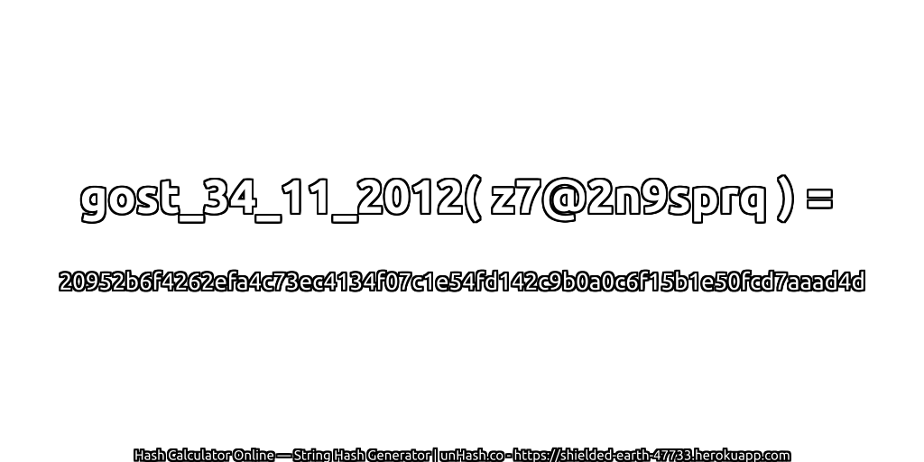 gost_34_11_2012( z7@2n9sprq ) = 20952b6f4262efa4c73ec4134f07c1e54fd142c9b0a0c6f15b1e50fcd7aaad4d | unHash.co