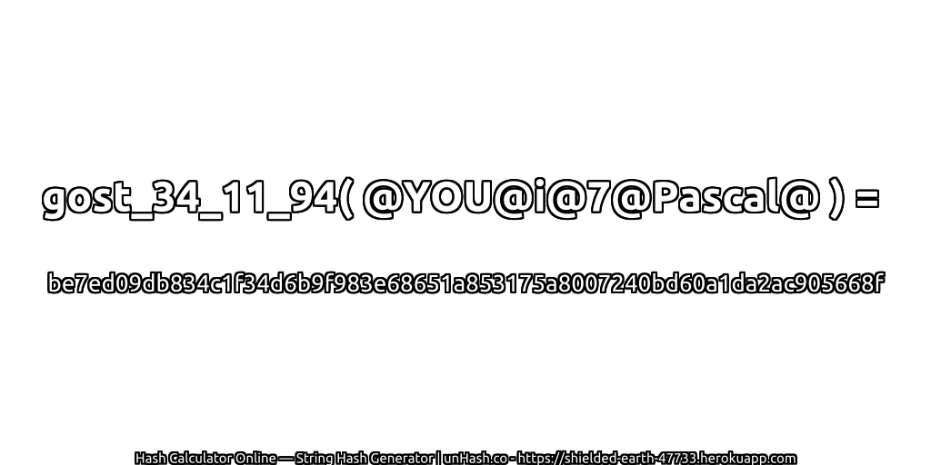 gost_34_11_94( @YOU@i@7@Pascal@ ) = be7ed09db834c1f34d6b9f983e68651a853175a8007240bd60a1da2ac905668f | unHash.co