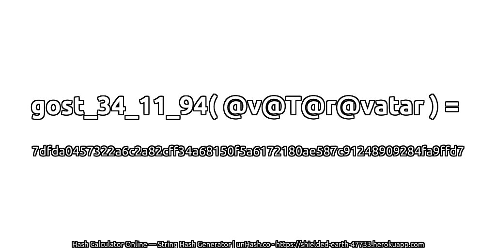 gost_34_11_94( @v@T@r@vatar ) = 7dfda0457322a6c2a82cff34a68150f5a6172180ae587c91248909284fa9ffd7 | unHash.co