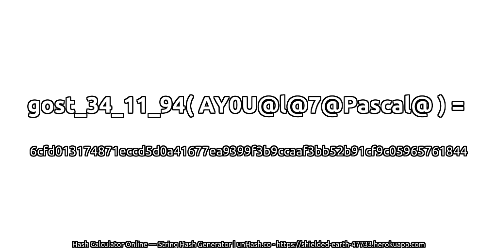 gost_34_11_94( AY0U@l@7@Pascal@ ) = 6cfd013174871eccd5d0a41677ea9399f3b9ccaaf3bb52b91cf9c05965761844 | unHash.co