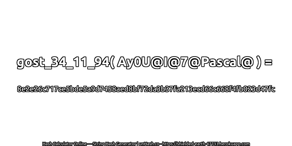 gost_34_11_94( Ay0U@I@7@Pascal@ ) = 8e2e26c717ce5bde5a9d7458aed8bf72da3b37fa213ecd66c668f4fb023d47fc | unHash.co