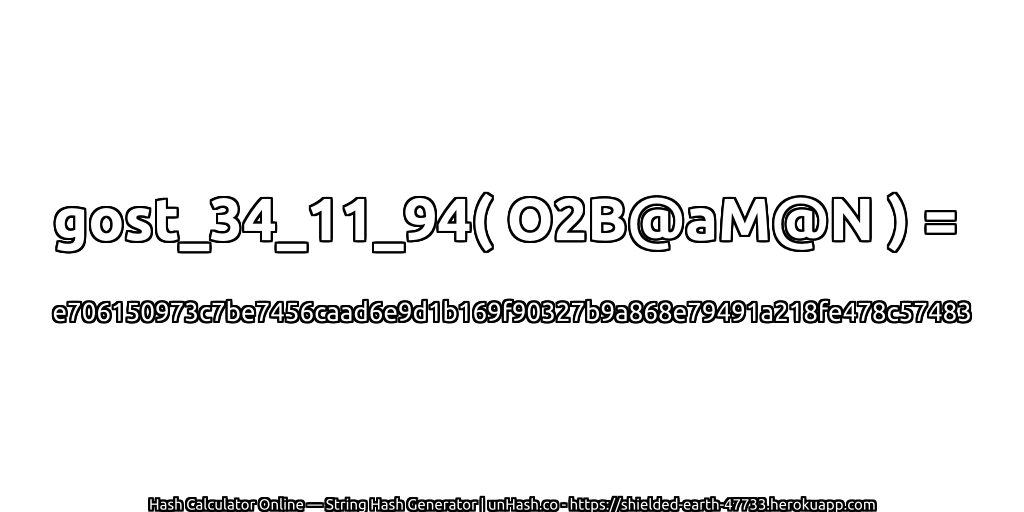 gost_34_11_94( O2B@aM@N ) = e706150973c7be7456caad6e9d1b169f90327b9a868e79491a218fe478c57483 | unHash.co