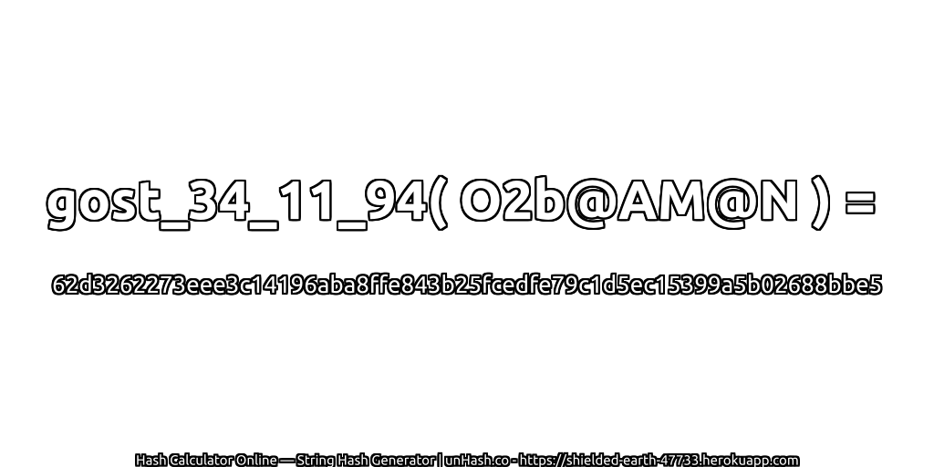 gost_34_11_94( O2b@AM@N ) = 62d3262273eee3c14196aba8ffe843b25fcedfe79c1d5ec15399a5b02688bbe5 | unHash.co