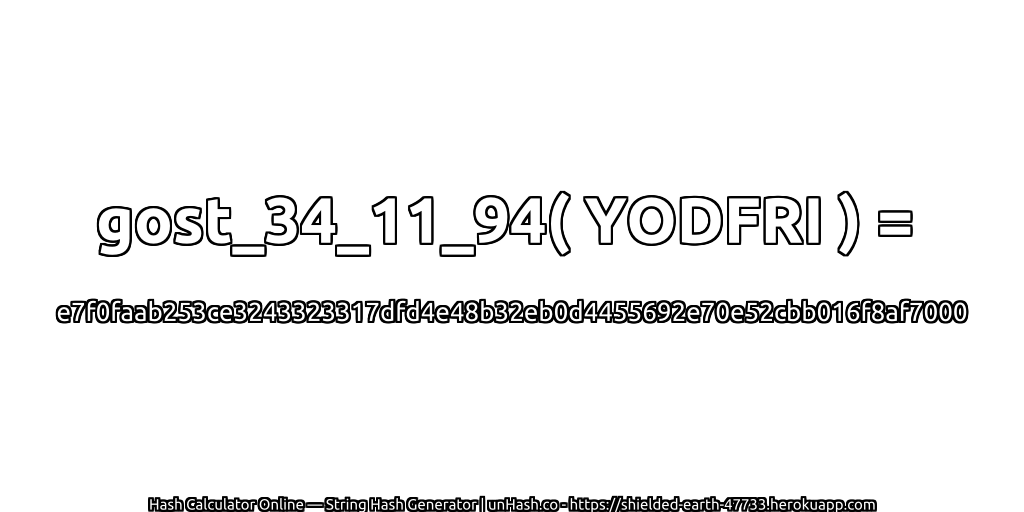 gost_34_11_94( YODFRI ) = e7f0faab253ce3243323317dfd4e48b32eb0d4455692e70e52cbb016f8af7000 | unHash.co