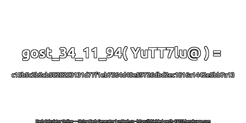 gost_34_11_94( YuTT7lu@ ) = c15b5c2b2cb5028253131d77f1eb7564d40e59726dbd2ec1816a1442e5bb7a13 | unHash.co