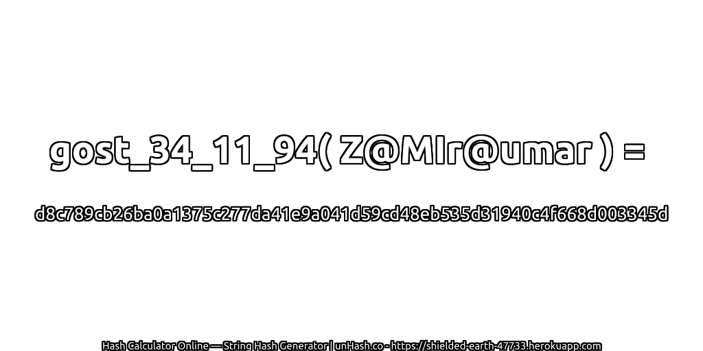 gost_34_11_94( Z@MIr@umar ) = d8c789cb26ba0a1375c277da41e9a041d59cd48eb535d31940c4f668d003345d | unHash.co