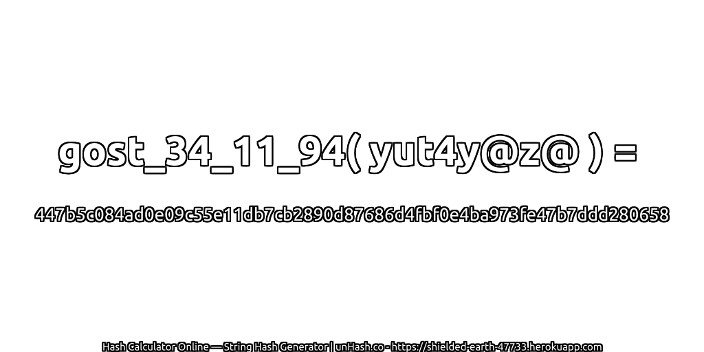 gost_34_11_94( yut4y@z@ ) = 447b5c084ad0e09c55e11db7cb2890d87686d4fbf0e4ba973fe47b7ddd280658 | unHash.co