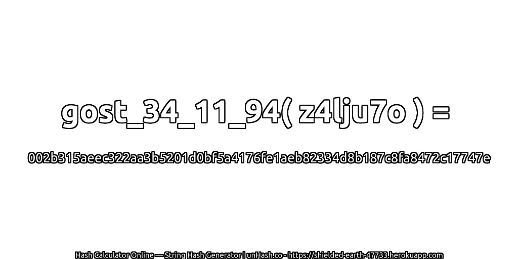 gost_34_11_94( z4lju7o ) = 002b315aeec322aa3b5201d0bf5a4176fe1aeb82334d8b187c8fa8472c17747e | unHash.co