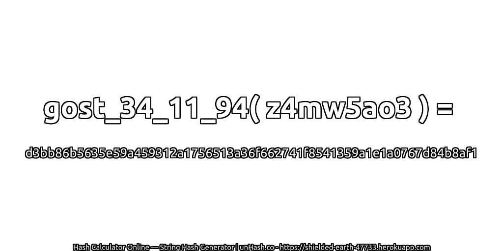 gost_34_11_94( z4mw5ao3 ) = d3bb86b5635e59a459312a1756513a36f662741f8541359a1e1a0767d84b8af1 | unHash.co