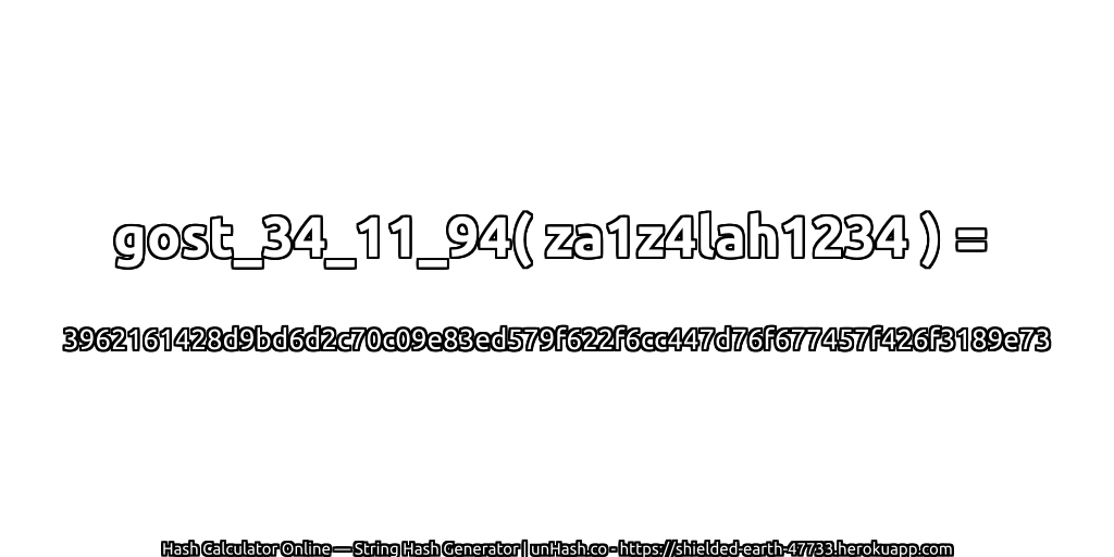 gost_34_11_94( za1z4lah1234 ) = 3962161428d9bd6d2c70c09e83ed579f622f6cc447d76f677457f426f3189e73 | unHash.co
