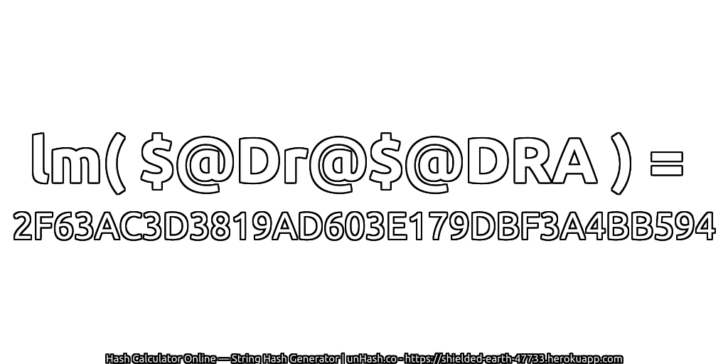 lm( $@Dr@$@DRA ) = 2F63AC3D3819AD603E179DBF3A4BB594 | unHash.co