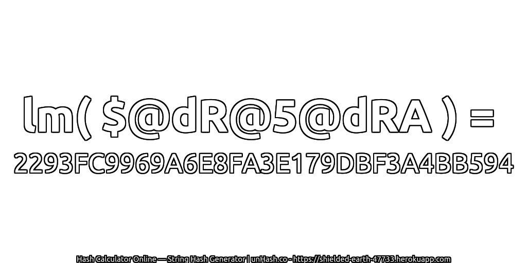 lm( $@dR@5@dRA ) = 2293FC9969A6E8FA3E179DBF3A4BB594 | unHash.co