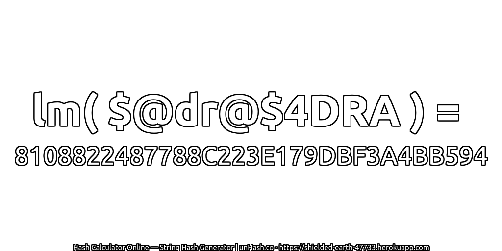 lm( $@dr@$4DRA ) = 8108822487788C223E179DBF3A4BB594 | unHash.co