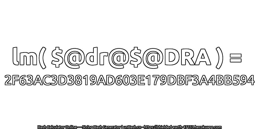 lm( $@dr@$@DRA ) = 2F63AC3D3819AD603E179DBF3A4BB594 | unHash.co