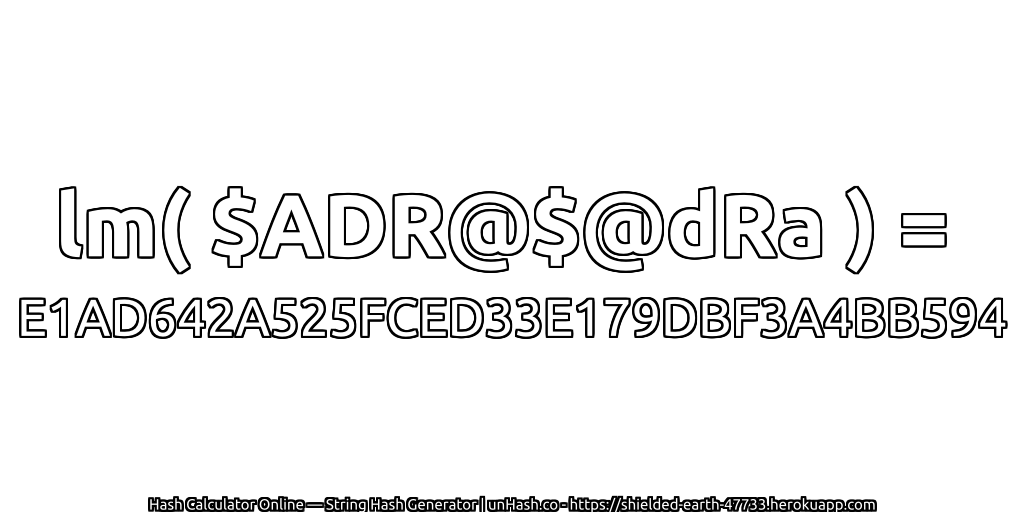 lm( $ADR@$@dRa ) = E1AD642A525FCED33E179DBF3A4BB594 | unHash.co