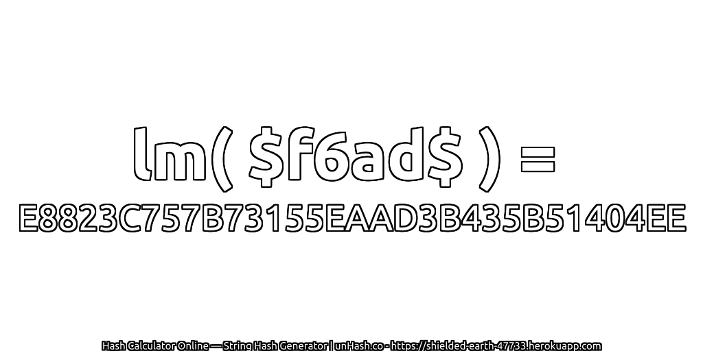 lm( $f6ad$ ) = E8823C757B73155EAAD3B435B51404EE | unHash.co