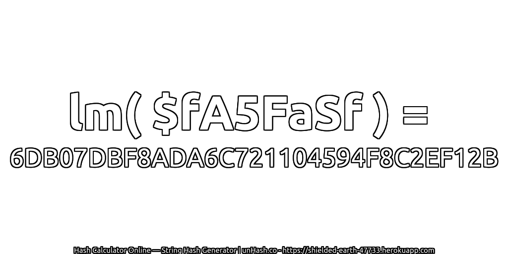 lm( $fA5FaSf ) = 6DB07DBF8ADA6C721104594F8C2EF12B | unHash.co