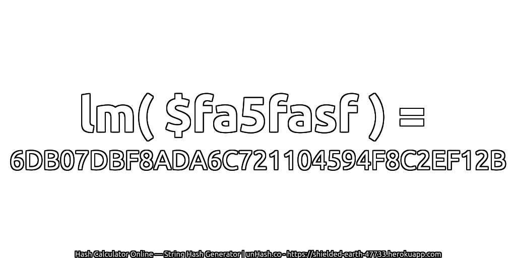 lm( $fa5fasf ) = 6DB07DBF8ADA6C721104594F8C2EF12B | unHash.co