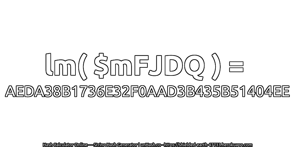 lm( $mFJDQ ) = AEDA38B1736E32F0AAD3B435B51404EE | unHash.co