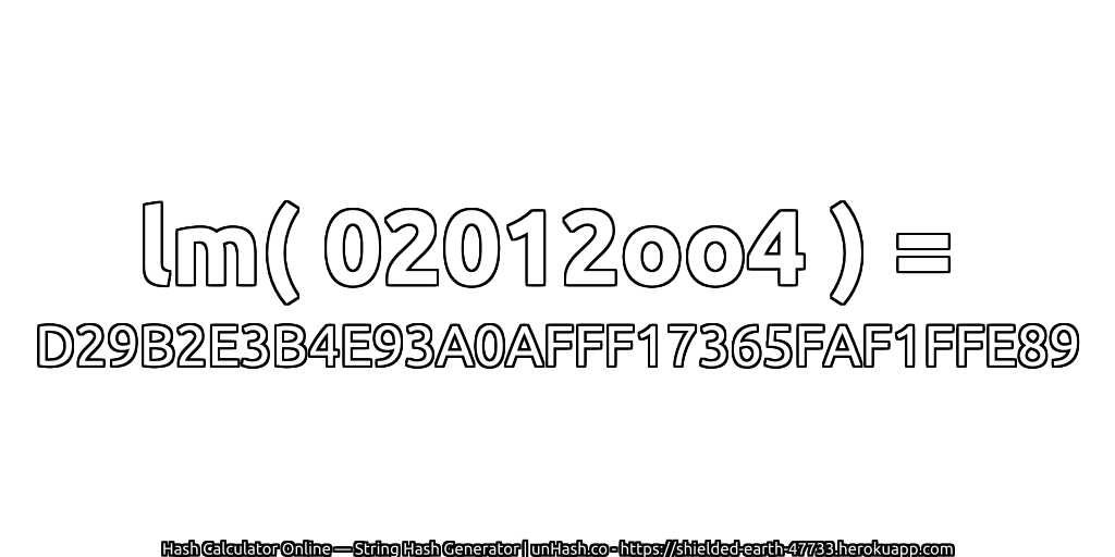 lm( 02012oo4 ) = D29B2E3B4E93A0AFFF17365FAF1FFE89 | unHash.co