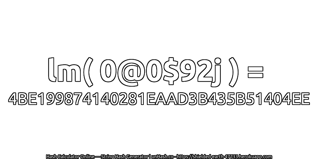 lm( 0@0$92j ) = 4BE199874140281EAAD3B435B51404EE | unHash.co
