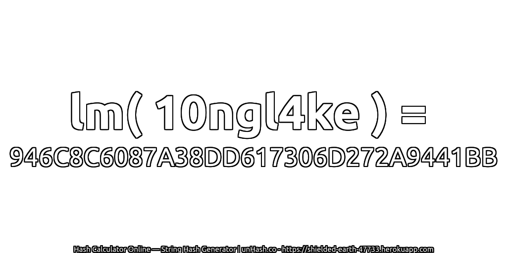 lm( 10ngl4ke ) = 946C8C6087A38DD617306D272A9441BB | unHash.co