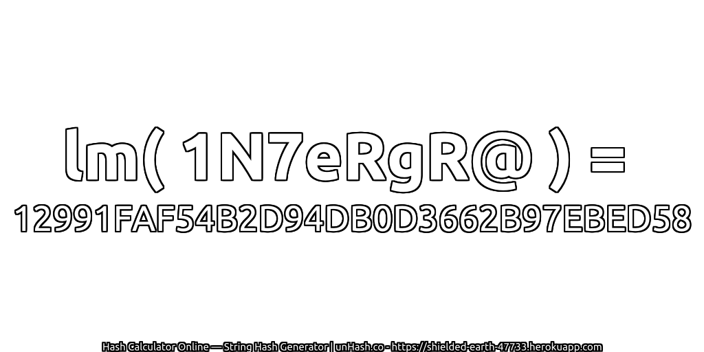 lm( 1N7eRgR@ ) = 12991FAF54B2D94DB0D3662B97EBED58 | unHash.co