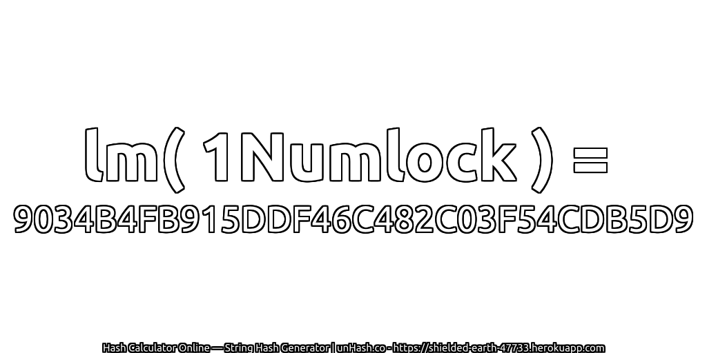 lm( 1Numlock ) = 9034B4FB915DDF46C482C03F54CDB5D9 | unHash.co