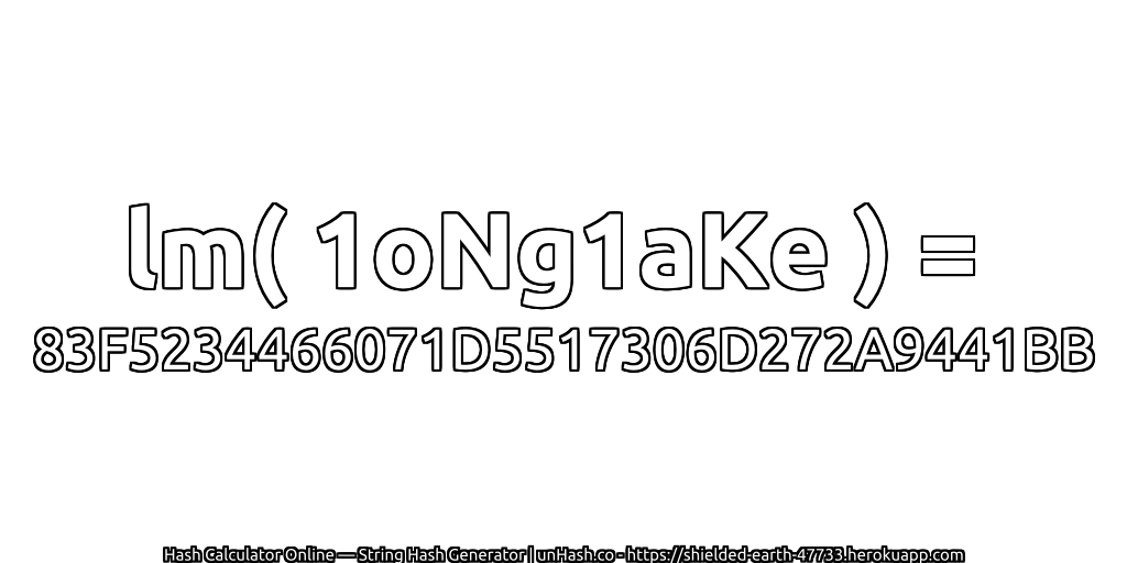 lm( 1oNg1aKe ) = 83F5234466071D5517306D272A9441BB | unHash.co