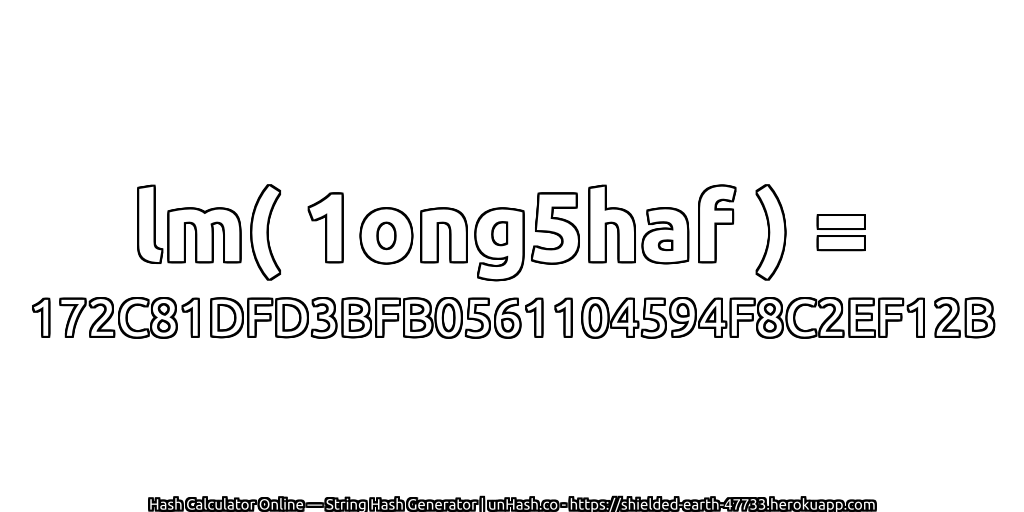 lm( 1ong5haf ) = 172C81DFD3BFB0561104594F8C2EF12B | unHash.co