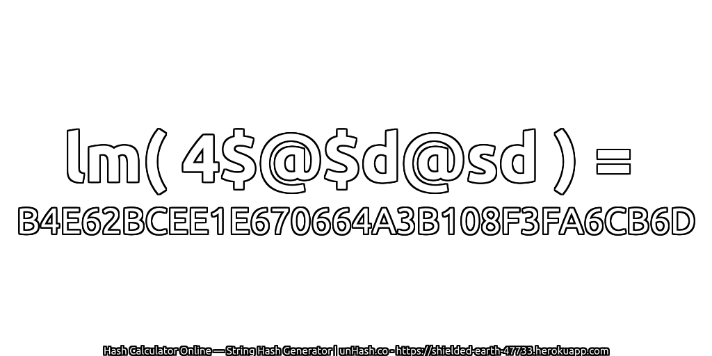 lm( 4$@$d@sd ) = B4E62BCEE1E670664A3B108F3FA6CB6D | unHash.co