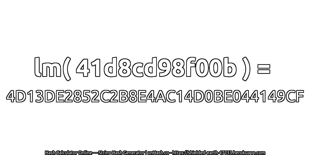 lm( 41d8cd98f00b ) = 4D13DE2852C2B8E4AC14D0BE044149CF | unHash.co