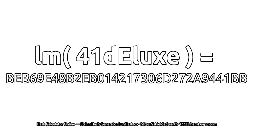 lm( 41dEluxe ) = BEB69E48B2EB014217306D272A9441BB | unHash.co