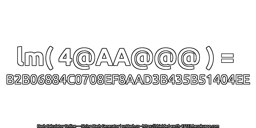 lm( 4@AA@@@ ) = B2B06884C0708EF8AAD3B435B51404EE | unHash.co