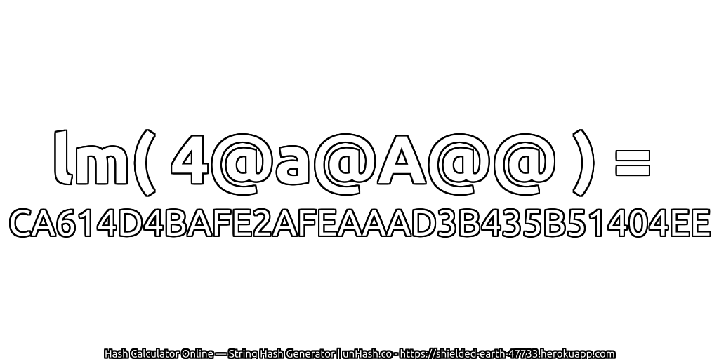 lm( 4@a@A@@ ) = CA614D4BAFE2AFEAAAD3B435B51404EE | unHash.co