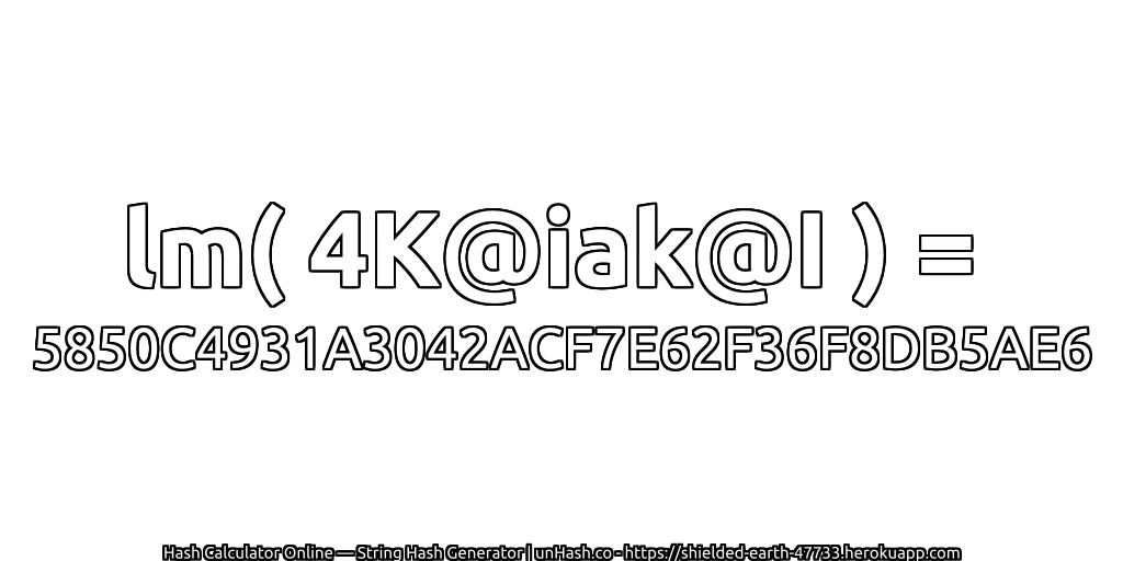 lm( 4K@iak@I ) = 5850C4931A3042ACF7E62F36F8DB5AE6 | unHash.co