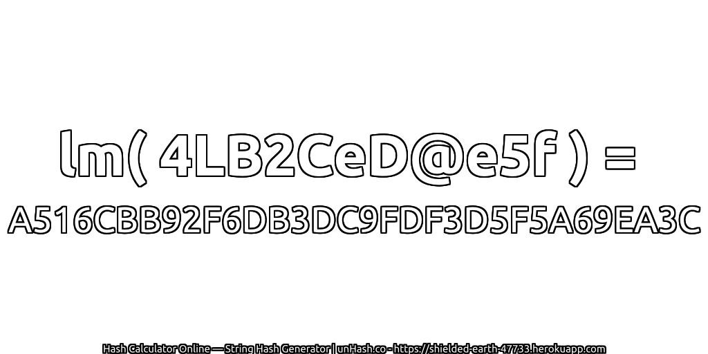 lm( 4LB2CeD@e5f ) = A516CBB92F6DB3DC9FDF3D5F5A69EA3C | unHash.co