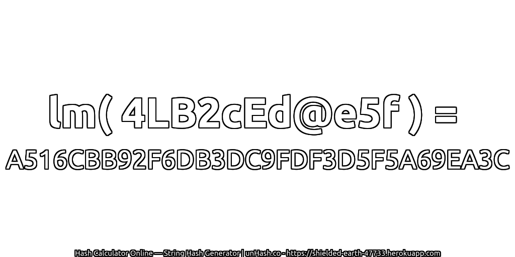 lm( 4LB2cEd@e5f ) = A516CBB92F6DB3DC9FDF3D5F5A69EA3C | unHash.co