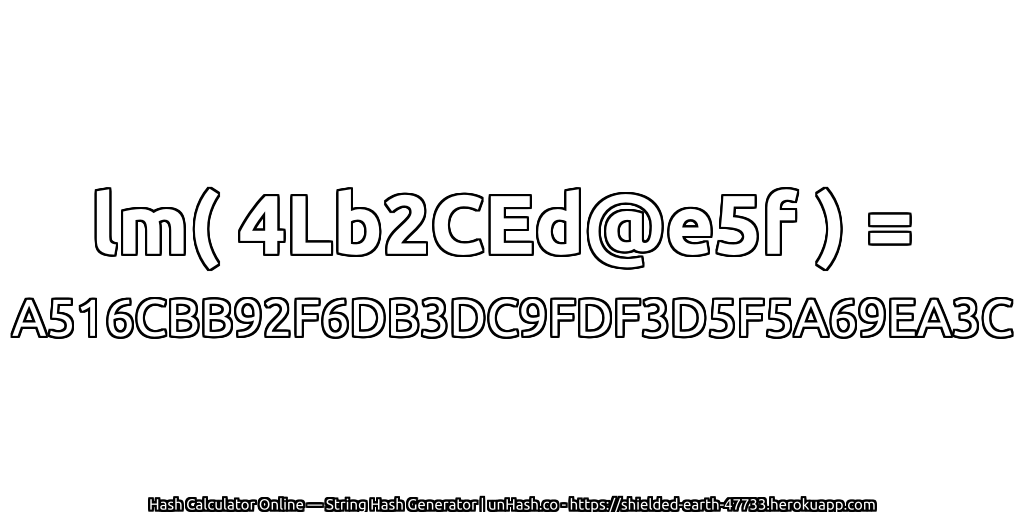 lm( 4Lb2CEd@e5f ) = A516CBB92F6DB3DC9FDF3D5F5A69EA3C | unHash.co