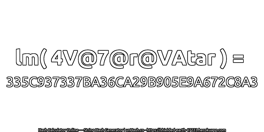 lm( 4V@7@r@VAtar ) = 335C937337BA36CA29B905E9A672C8A3 | unHash.co