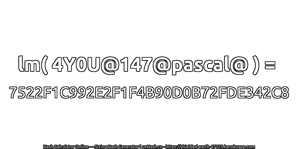lm( 4Y0U@147@pascal@ ) = 7522F1C992E2F1F4B90D0B72FDE342C8 | unHash.co