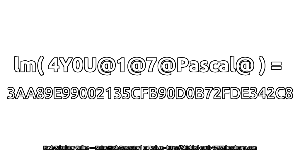 lm( 4Y0U@1@7@Pascal@ ) = 3AA89E99002135CFB90D0B72FDE342C8 | unHash.co