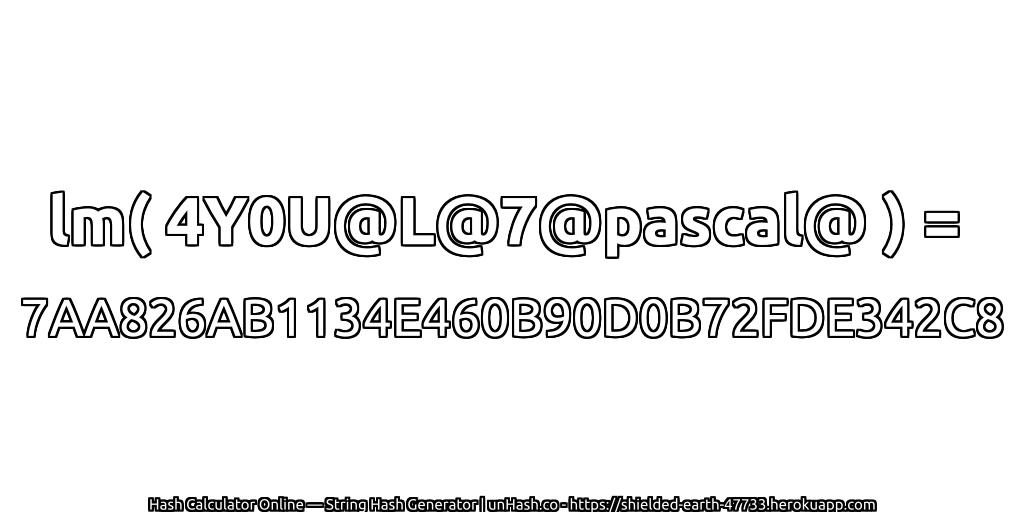 lm( 4Y0U@L@7@pascal@ ) = 7AA826AB1134E460B90D0B72FDE342C8 | unHash.co