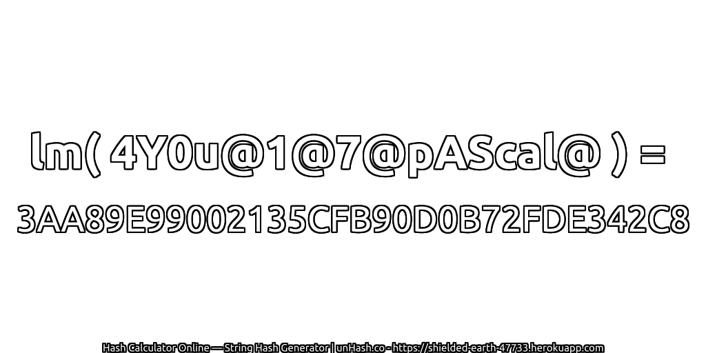 lm( 4Y0u@1@7@pAScal@ ) = 3AA89E99002135CFB90D0B72FDE342C8 | unHash.co