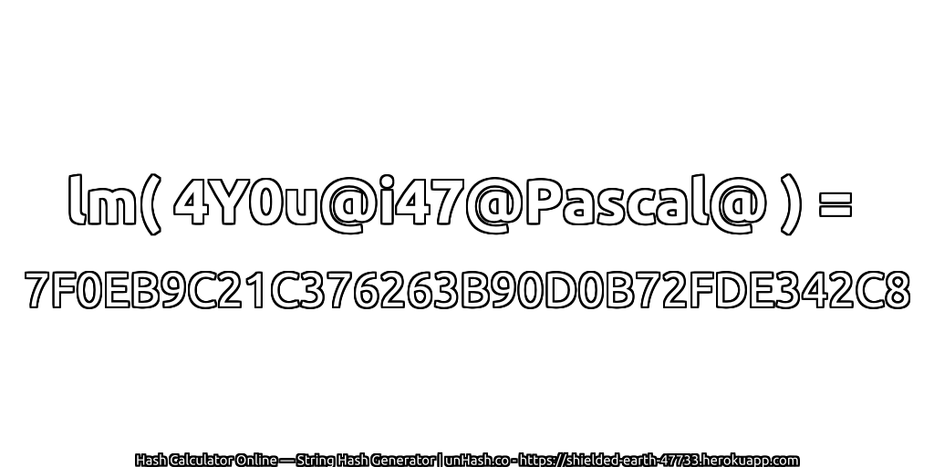 lm( 4Y0u@i47@Pascal@ ) = 7F0EB9C21C376263B90D0B72FDE342C8 | unHash.co