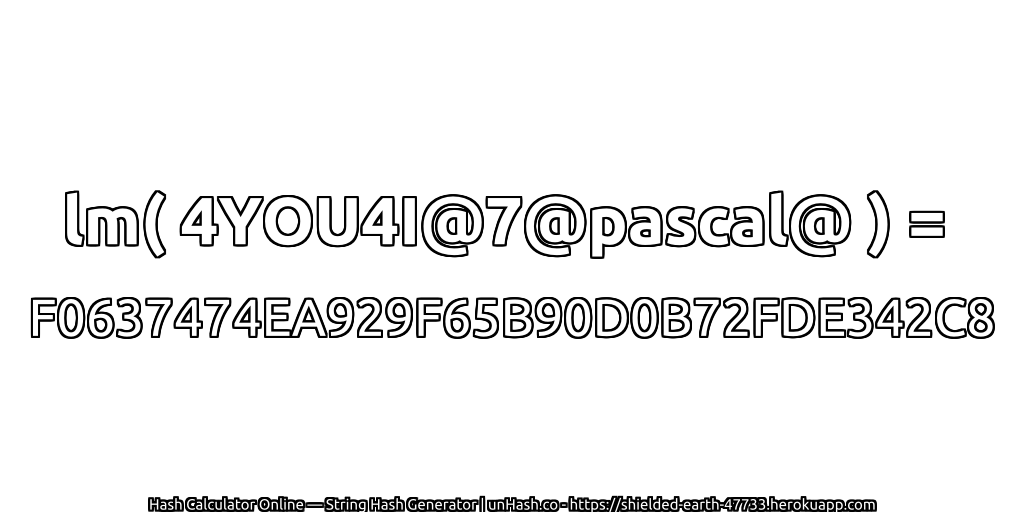 lm( 4YOU4I@7@pascal@ ) = F0637474EA929F65B90D0B72FDE342C8 | unHash.co