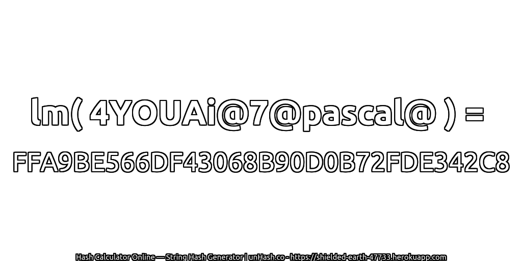 lm( 4YOUAi@7@pascal@ ) = FFA9BE566DF43068B90D0B72FDE342C8 | unHash.co