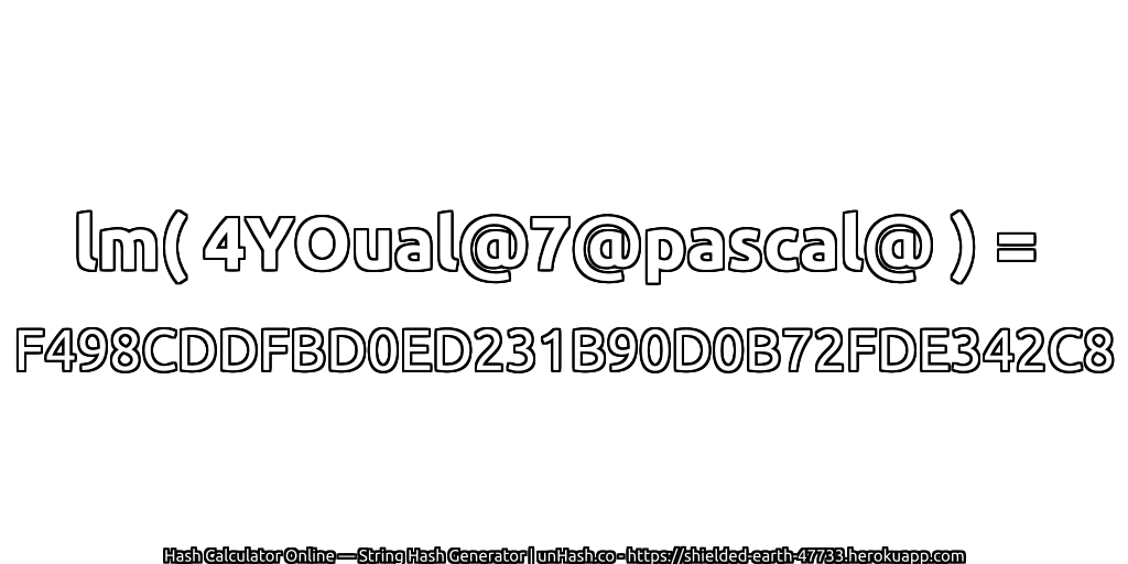lm( 4YOual@7@pascal@ ) = F498CDDFBD0ED231B90D0B72FDE342C8 | unHash.co